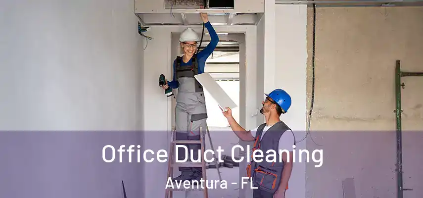 Office Duct Cleaning Aventura - FL